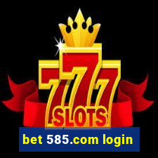 bet 585.com login